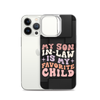 My Son-In-Law Is My Favorite Child Clear Case for iPhone®