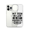 My Son-In-Law Is My Favorite Child Clear Case for iPhone®