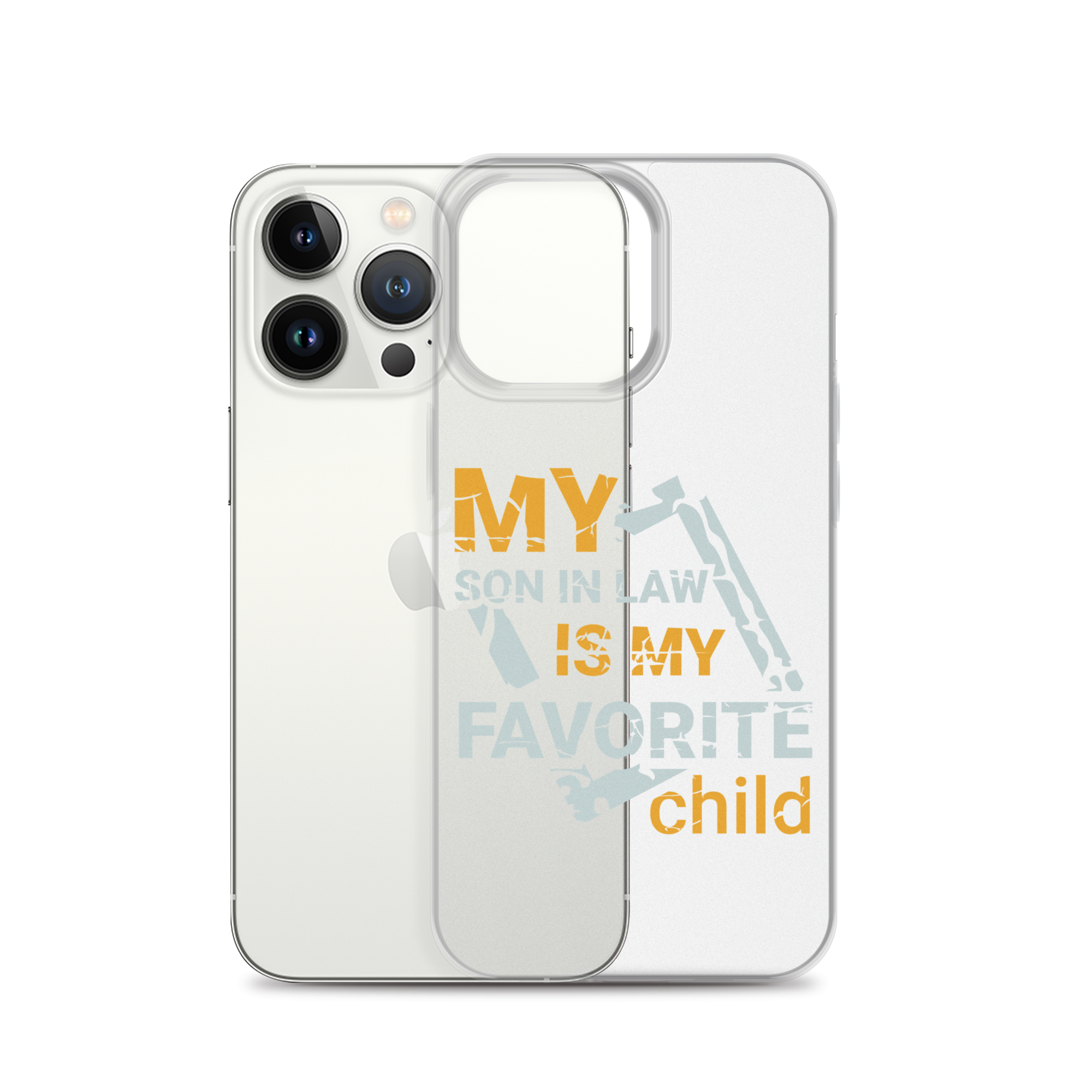 My Son-In-Law Is My Favorite Child Clear Case for iPhone®