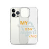 My Son-In-Law Is My Favorite Child Clear Case for iPhone®