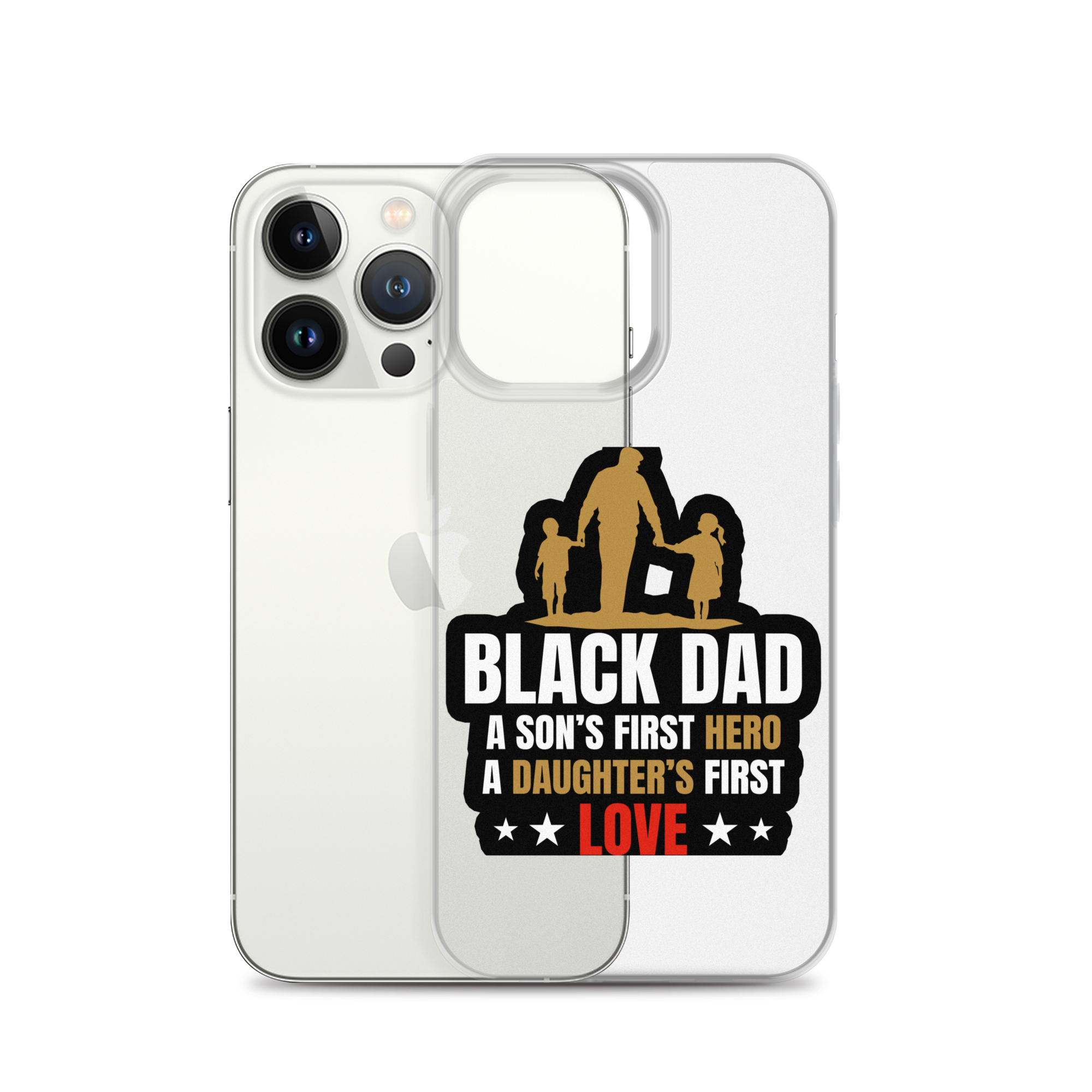 Black Dad A Son's First Hero A Daughter's First Love Clear Case for iPhone®