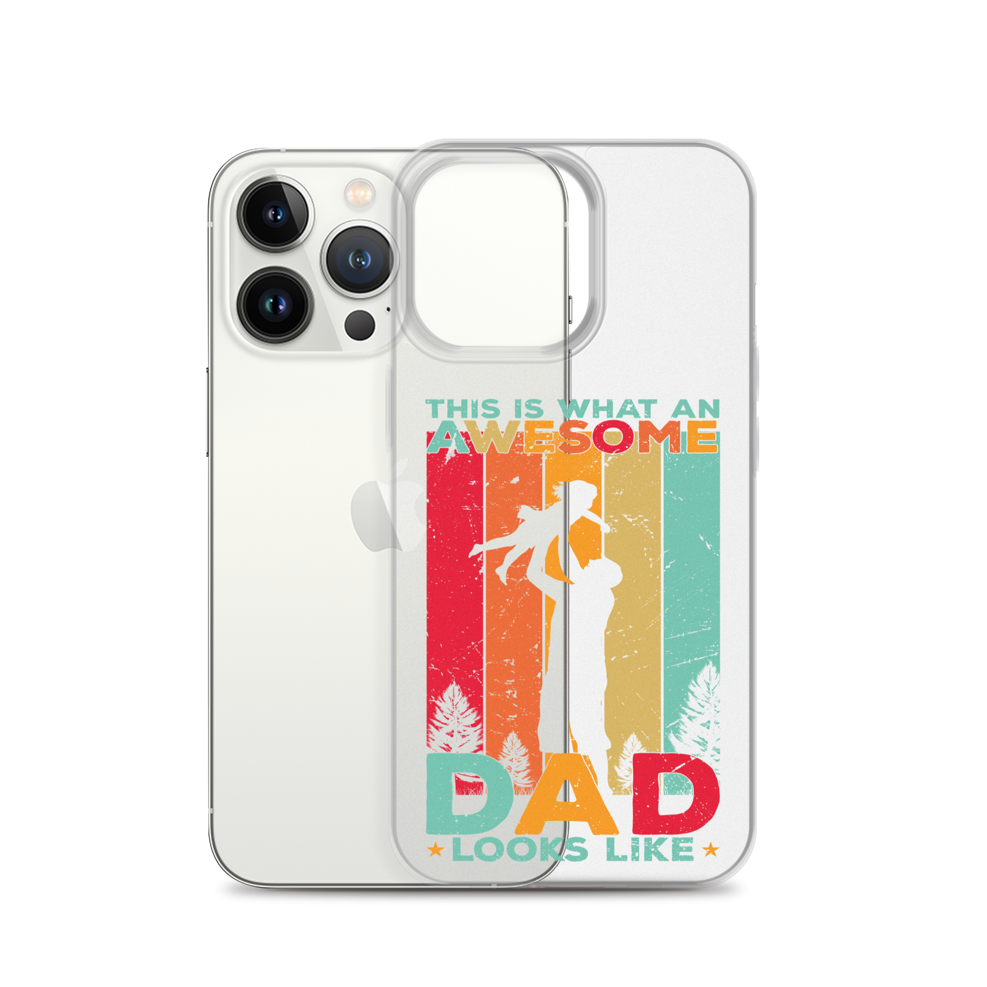 This Is What An Awesome Dad Looks Like Clear Case for iPhone®