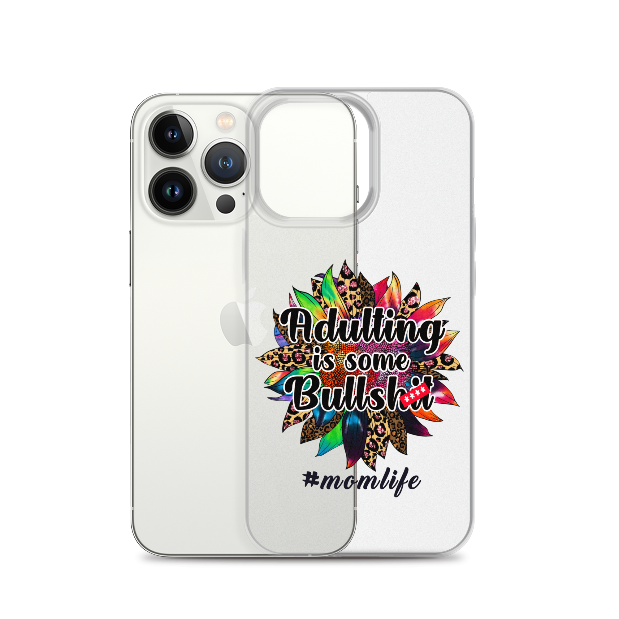 Adulting Is Some Bullshit #Momlife Clear Case for iPhone®