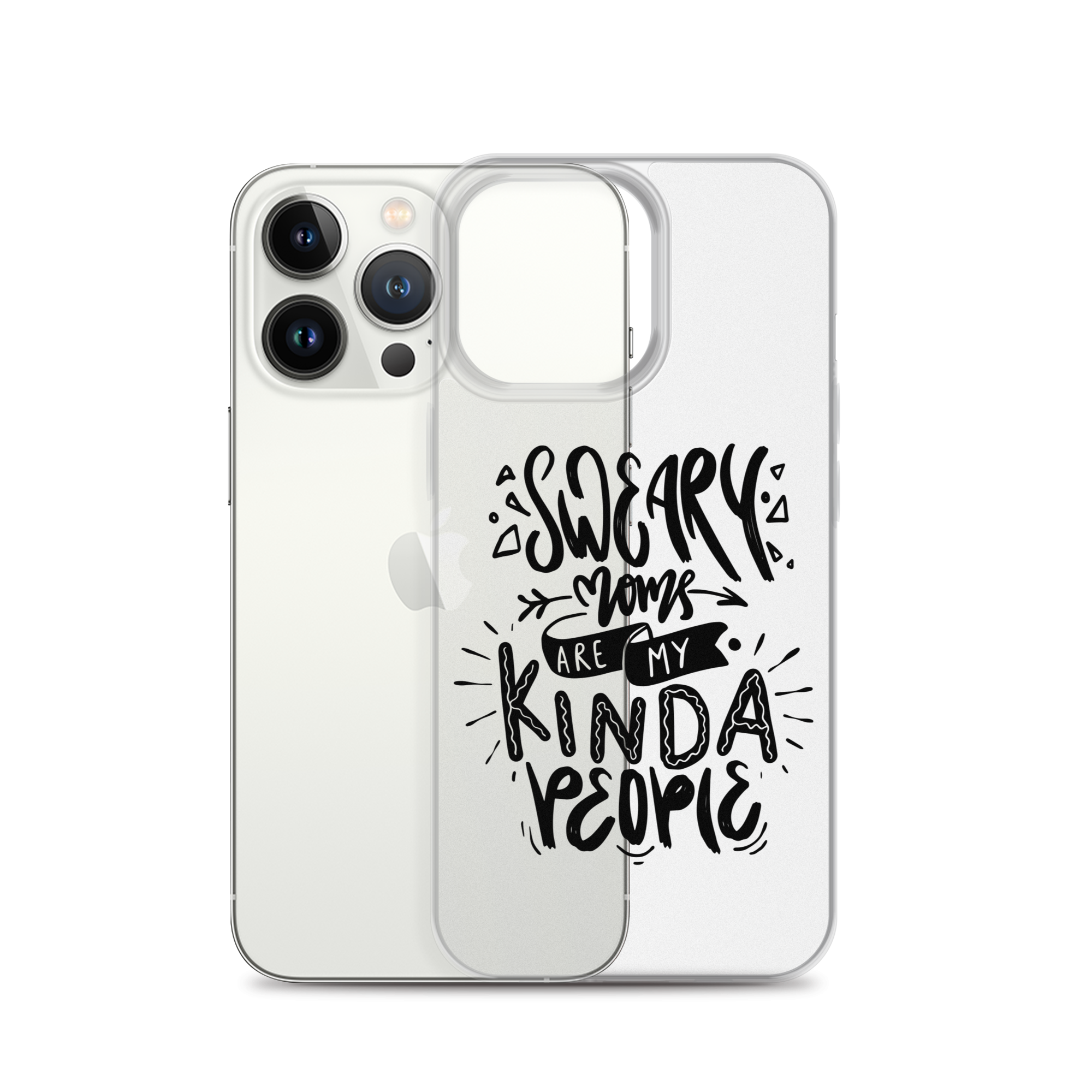 Sweary Moms Are My Kinda People Clear Case for iPhone®