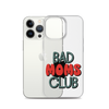 Bad Moms Club Clear Case for iPhone®