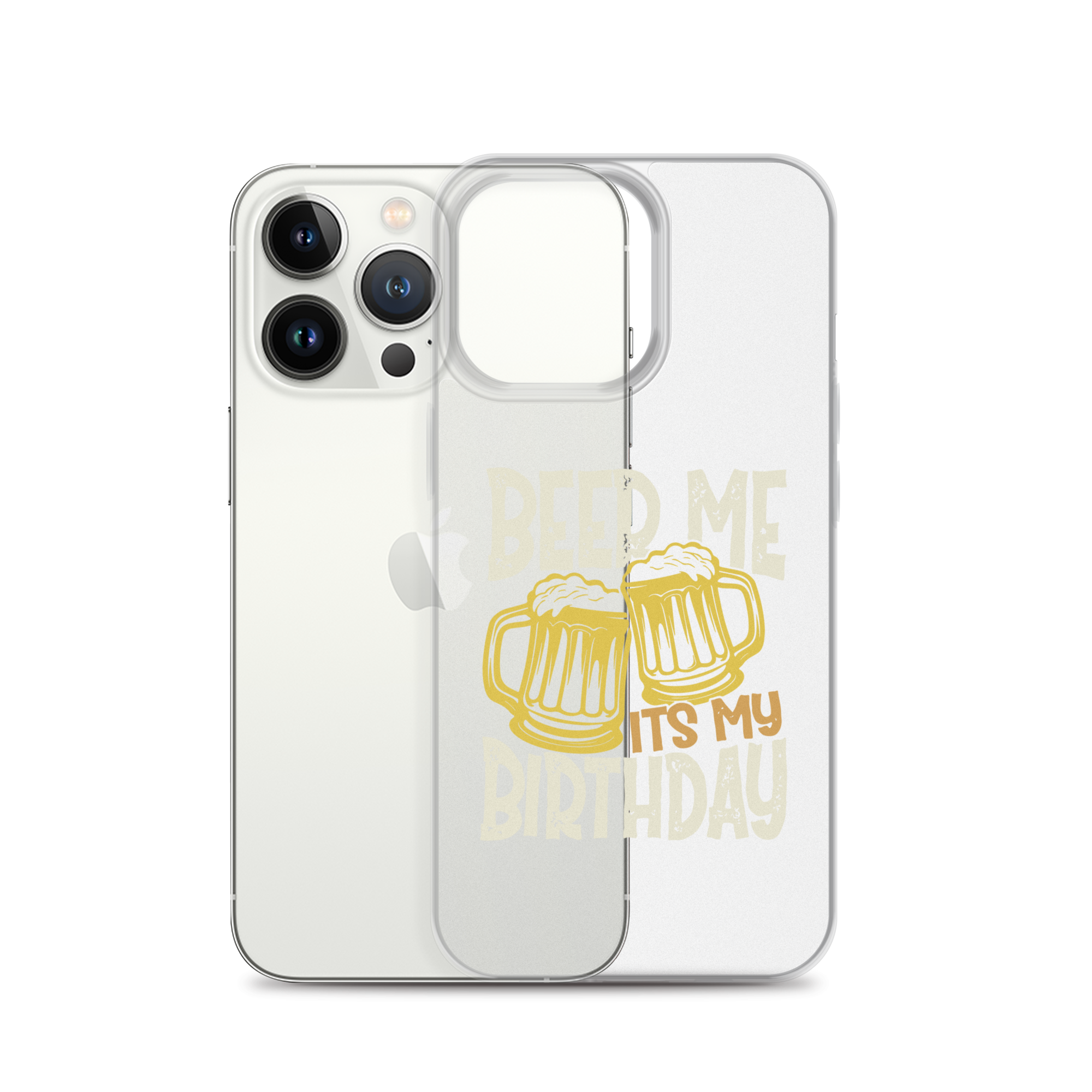 Beer Me It's My Birthday Clear Case for iPhone®