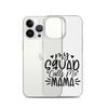 My Squad Calls Me Mama Clear Case for iPhone®