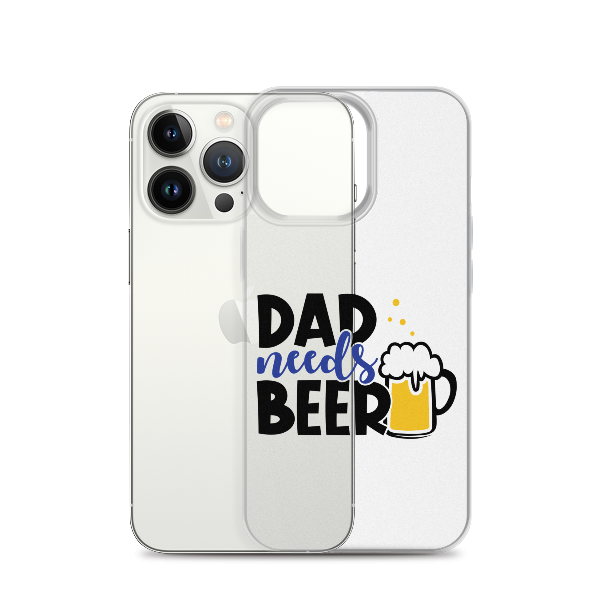 Dad Needs Beer Clear Case for iPhone®