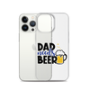 Dad Needs Beer Clear Case for iPhone®