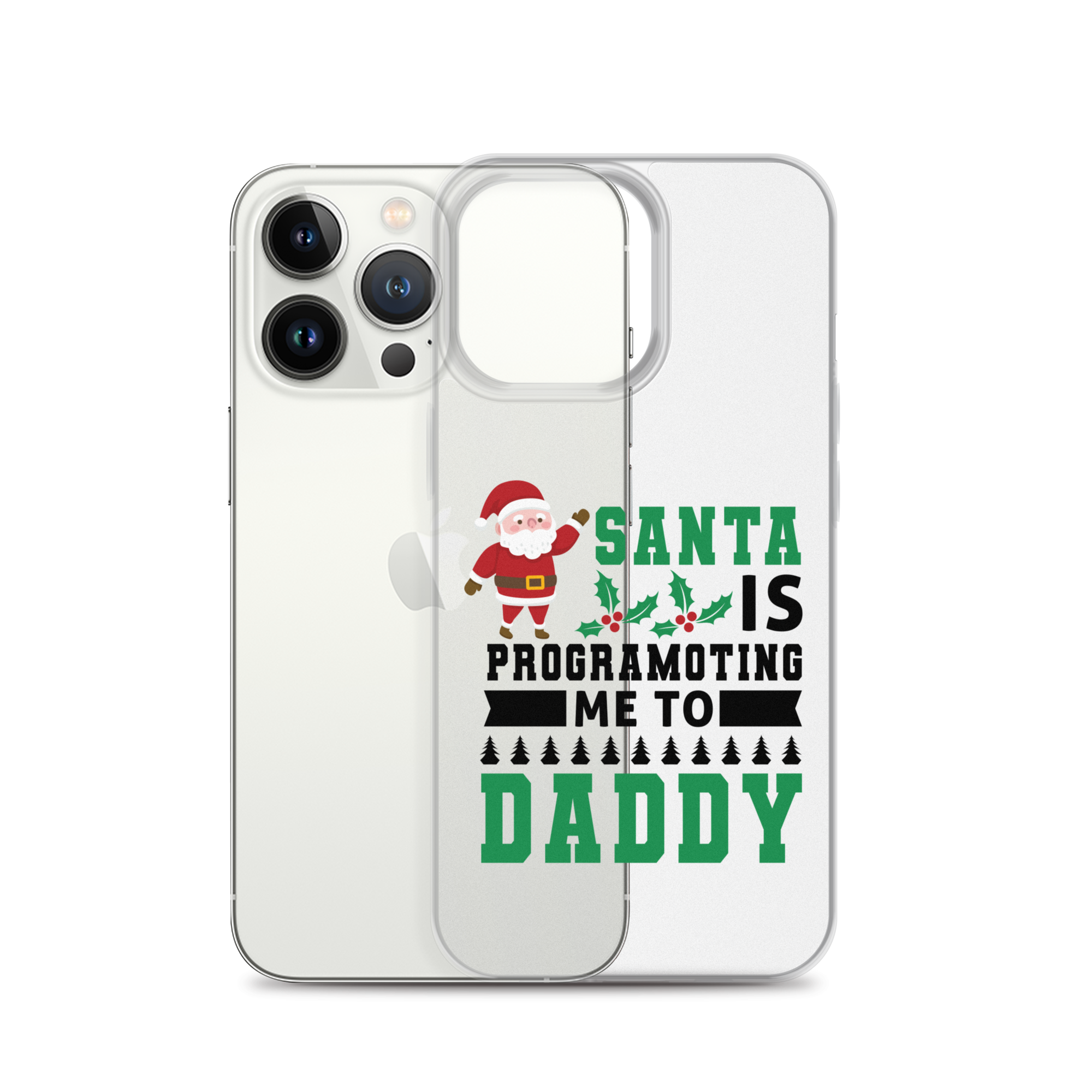 Santa Is Programoting Me To Daddy Clear Case for iPhone®