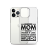 They Call Me Mom Because Partner In Crime Makes Me Sound Like A Bad Influence Clear Case for iPhone®