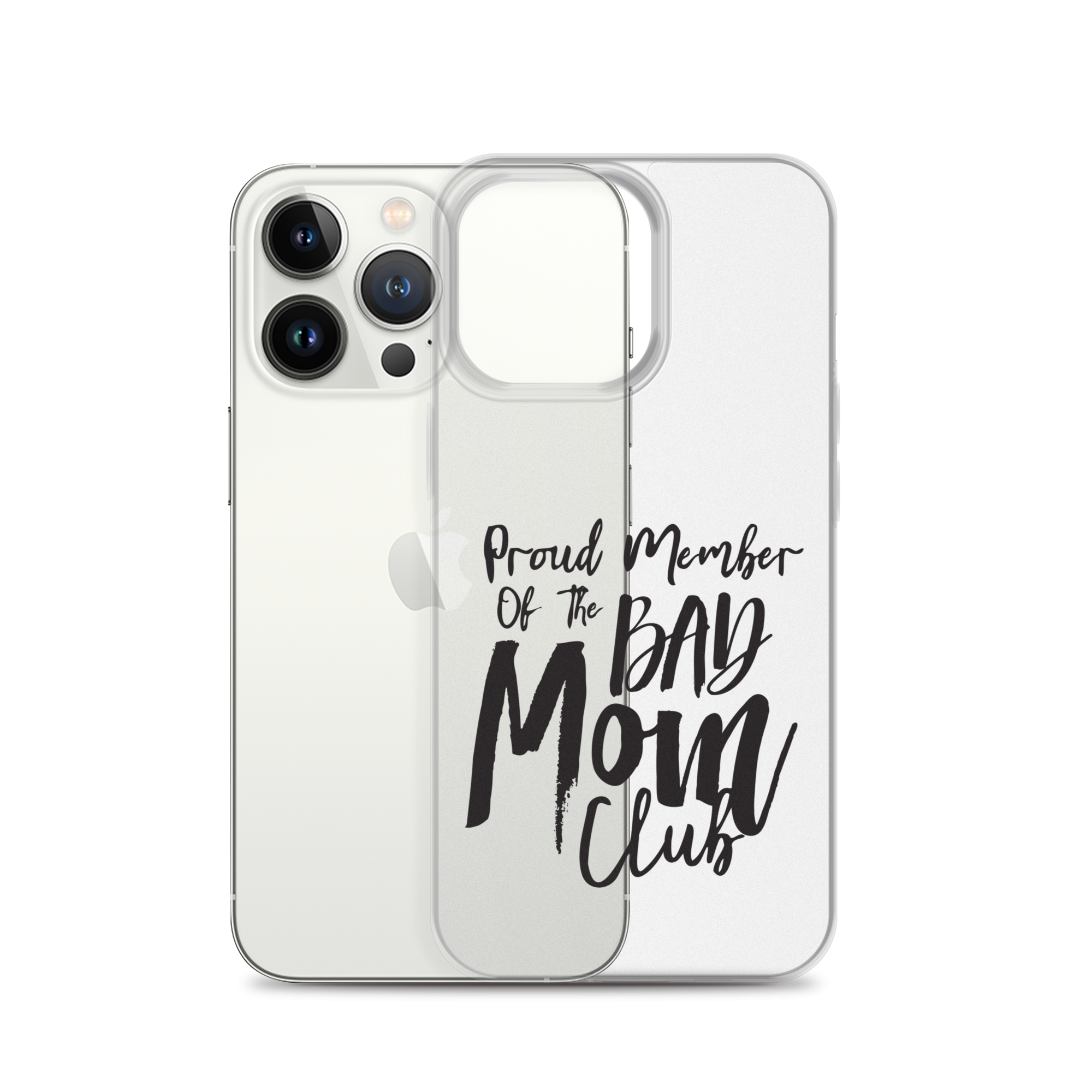 Proud Member Of The Bad Mom Club Clear Case for iPhone®