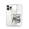 Proud Member Of The Bad Mom Club Clear Case for iPhone®