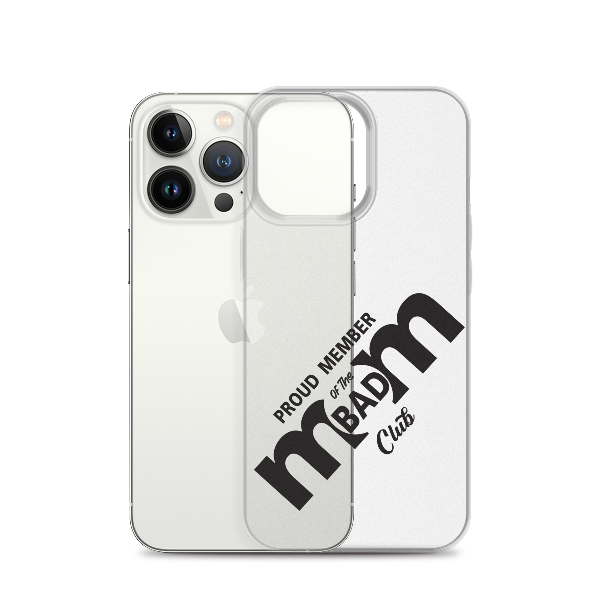 Proud Member Of The Bad Mom Club Clear Case for iPhone®