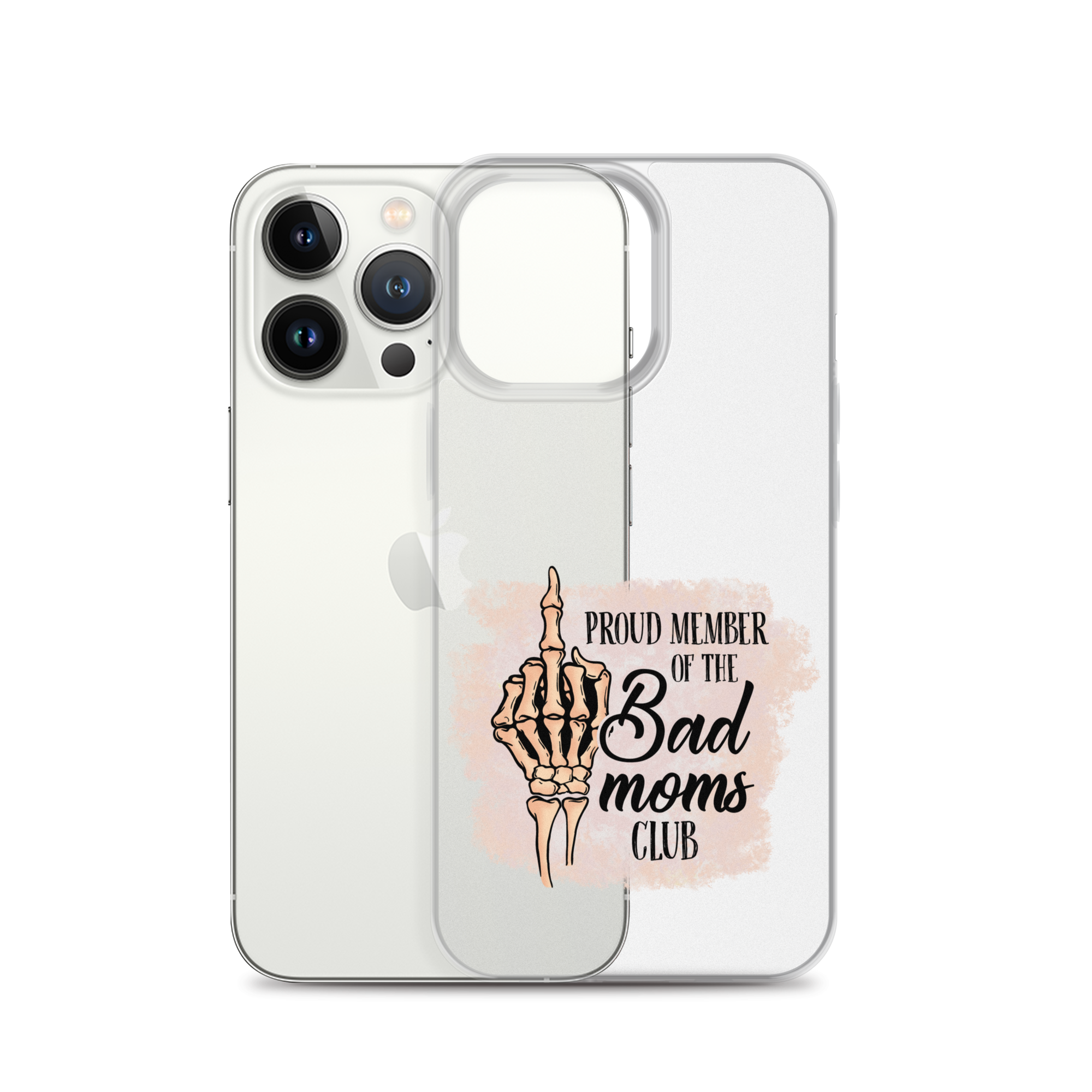 Proud Member Of The Bad Moms Club Clear Case for iPhone®