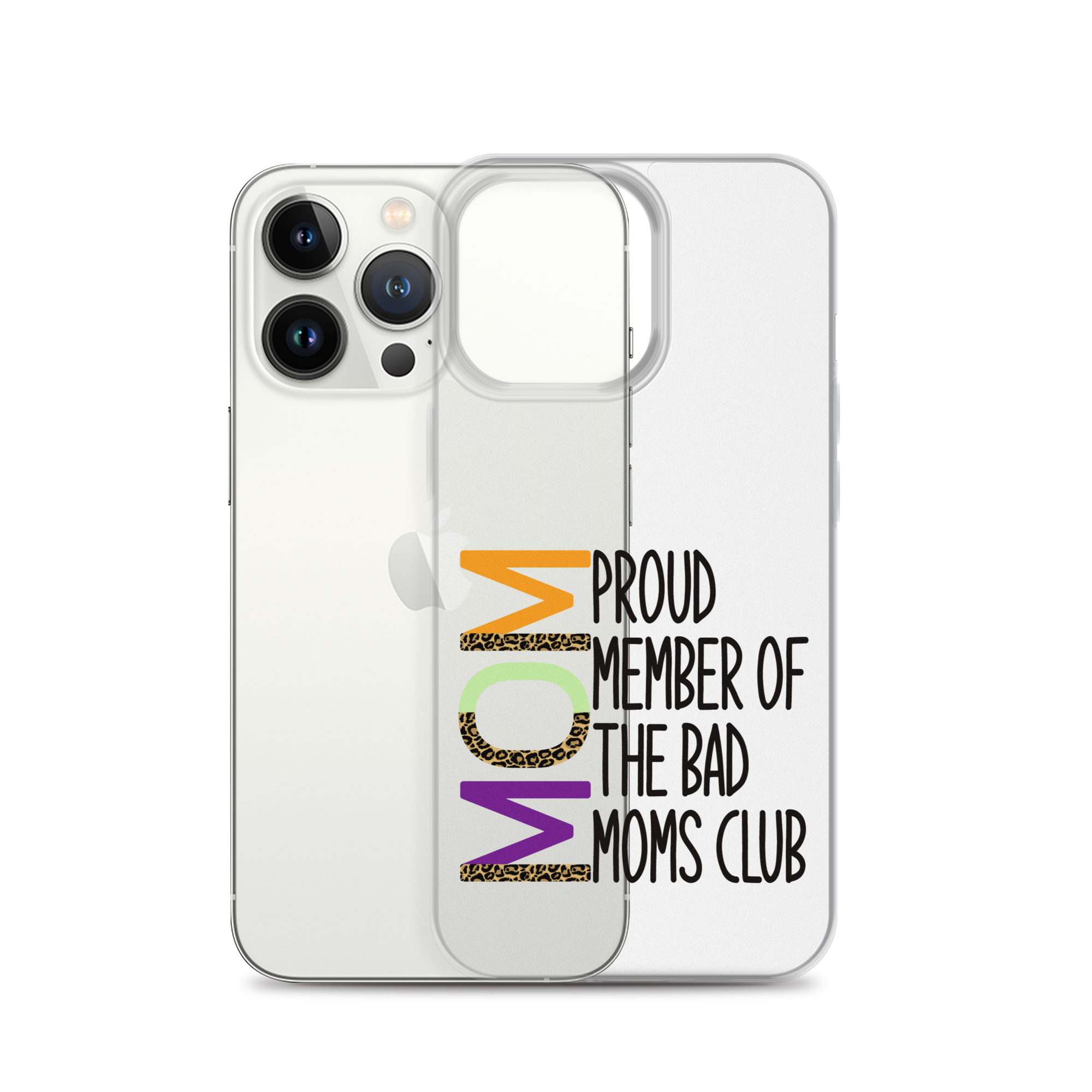 Proud Member Of The Bad Moms Club Clear Case for iPhone®