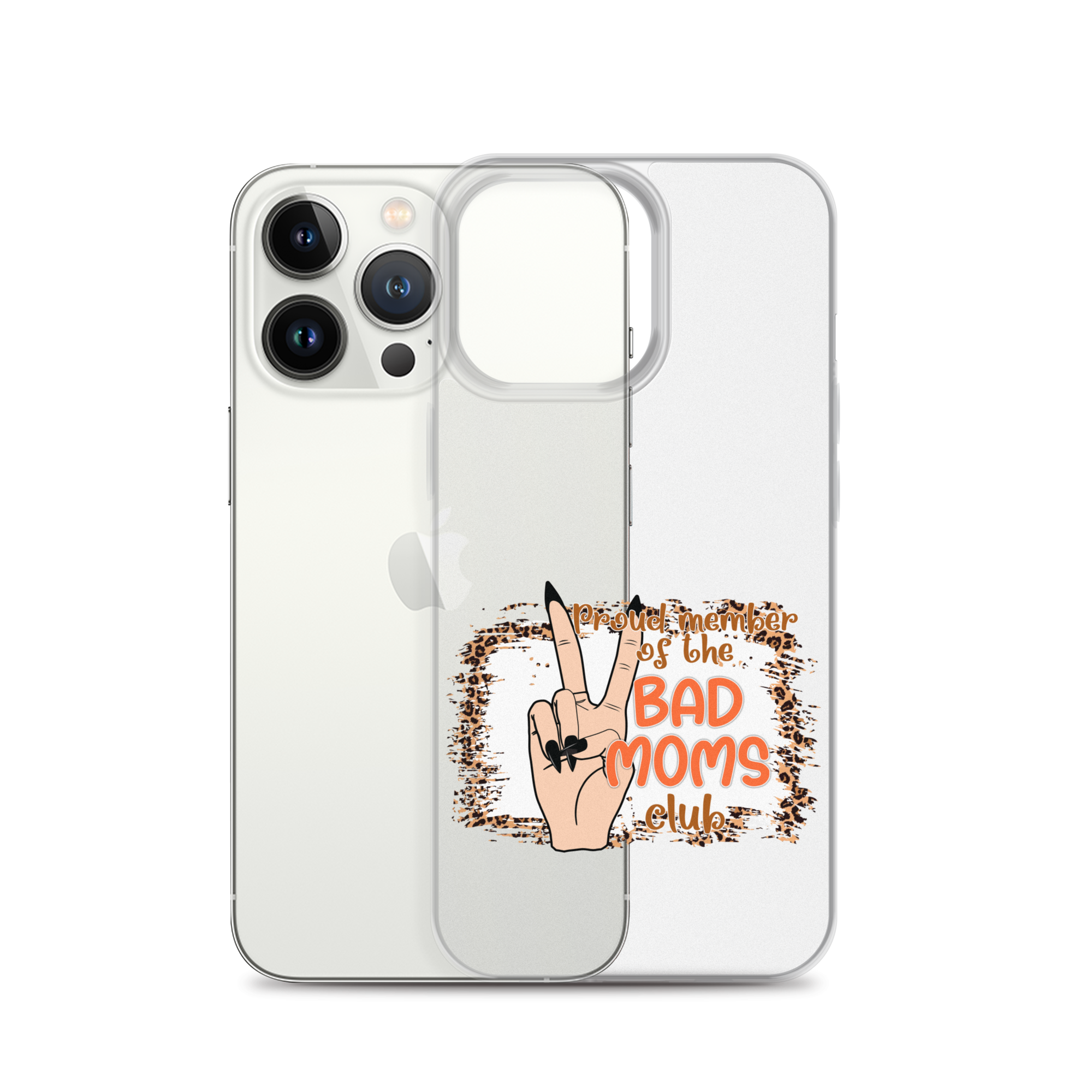 Proud Member Of The Bad Moms Club Clear Case for iPhone®