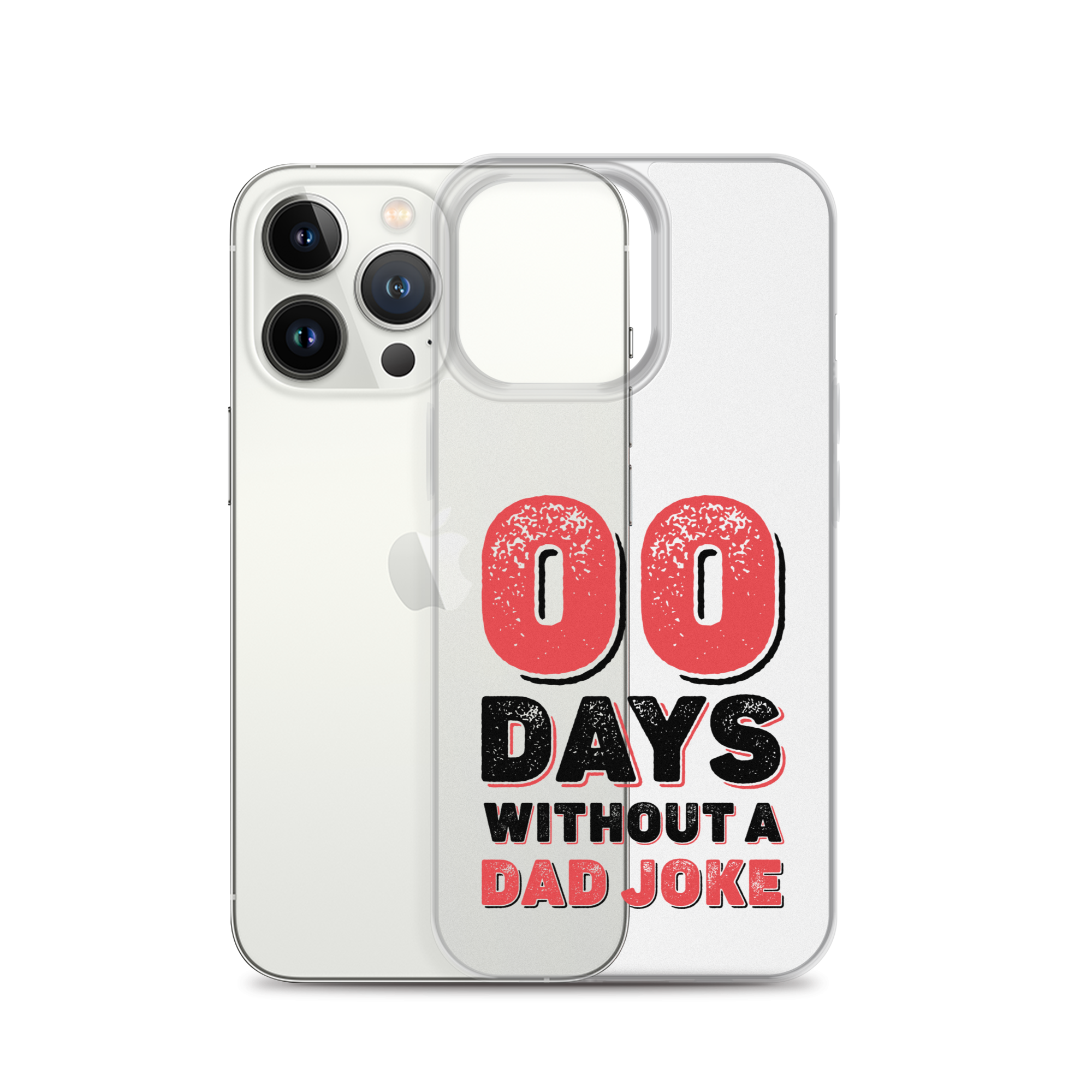 Zero Days Without A Dad Joke Clear Case for iPhone®