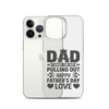 Dad Thanks For Not Pulling Out, Happy Father's Day, Love Clear Case for iPhone®