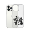 Hi Hungry I'm Dad  Clear Case for iPhone®