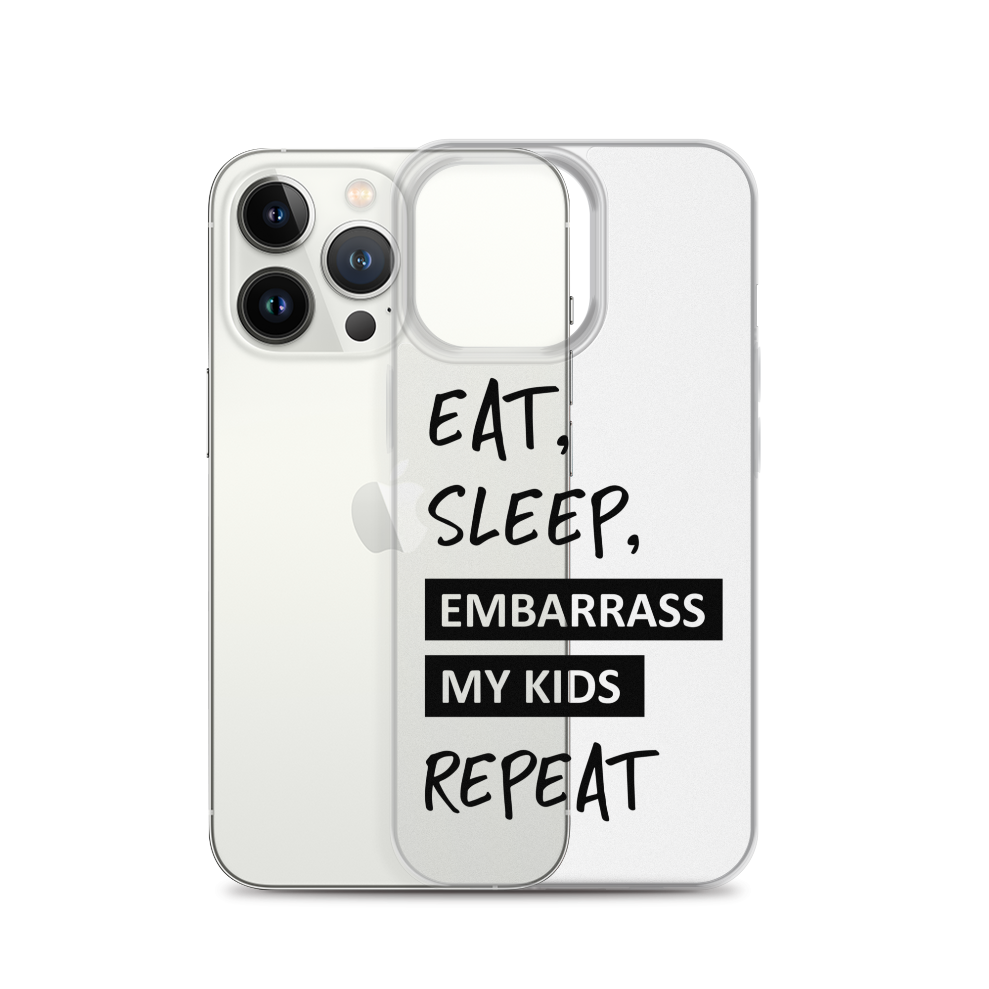 Eat, Sleep, Embarrass My Kids, Repeat Clear Case for iPhone®