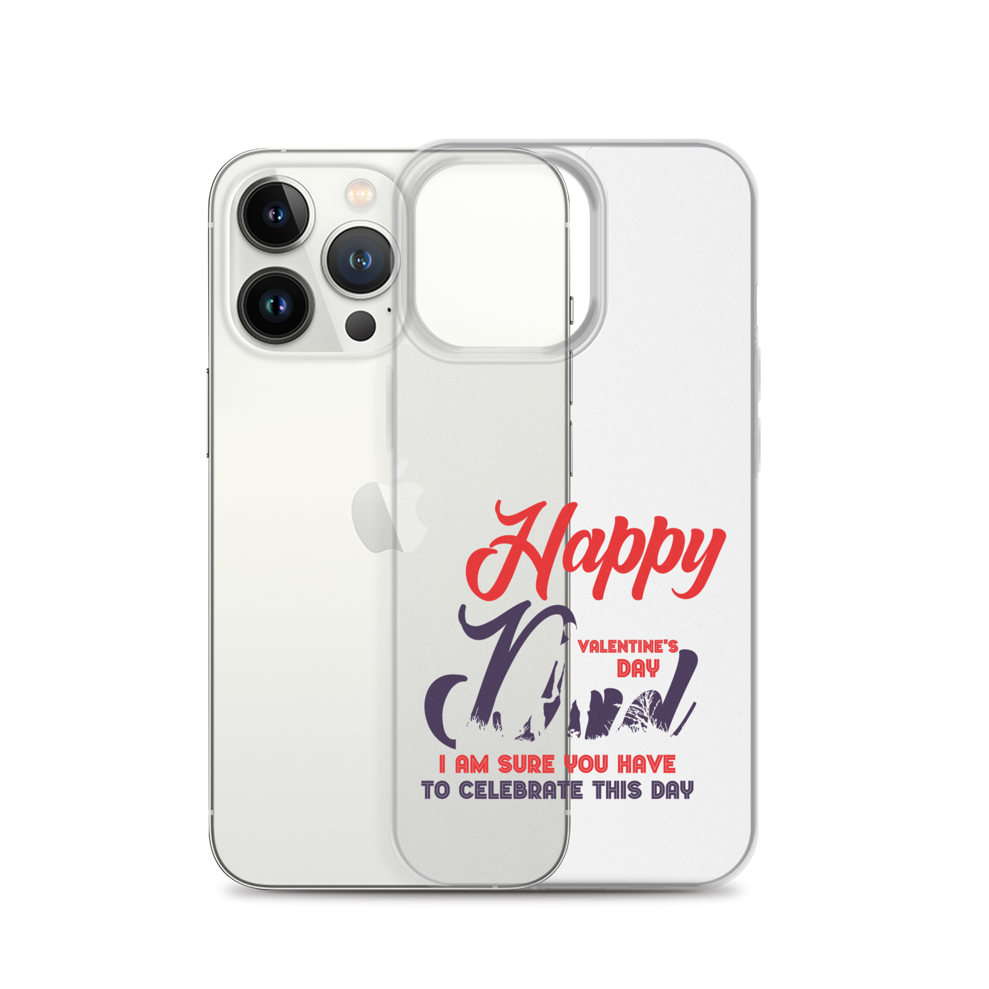 Happy Valentine's Day Dad I Am Sure You Have To Celebrate This Day Clear Case for iPhone®