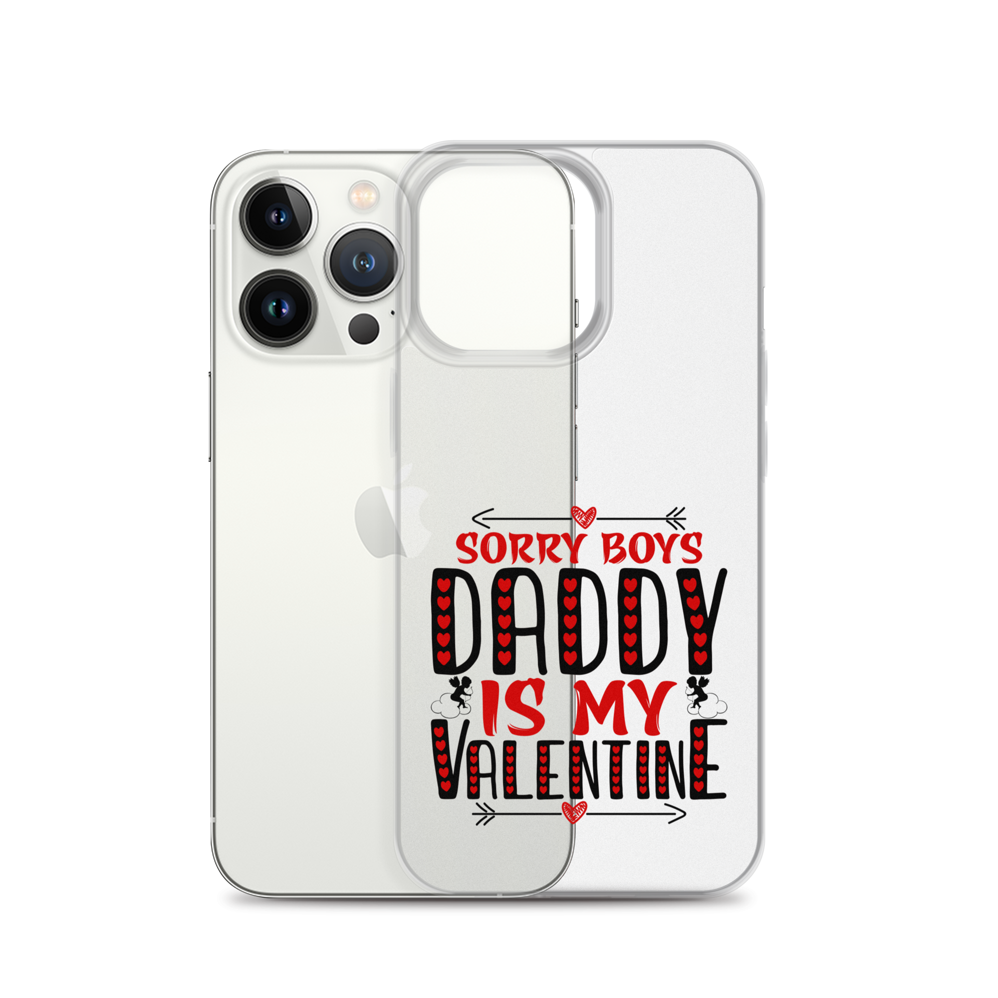 Sorry Boys Daddy is My Valentine Clear Case for iPhone®