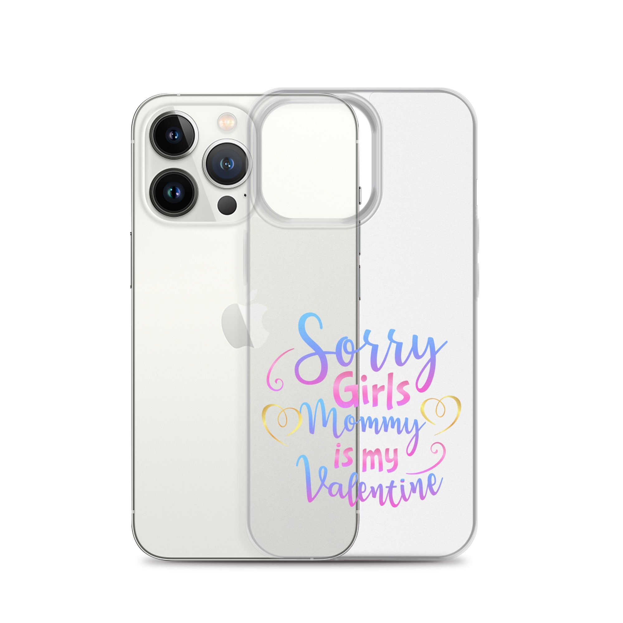 Sorry Girls Mommy Is My Valentine Clear Case for iPhone®