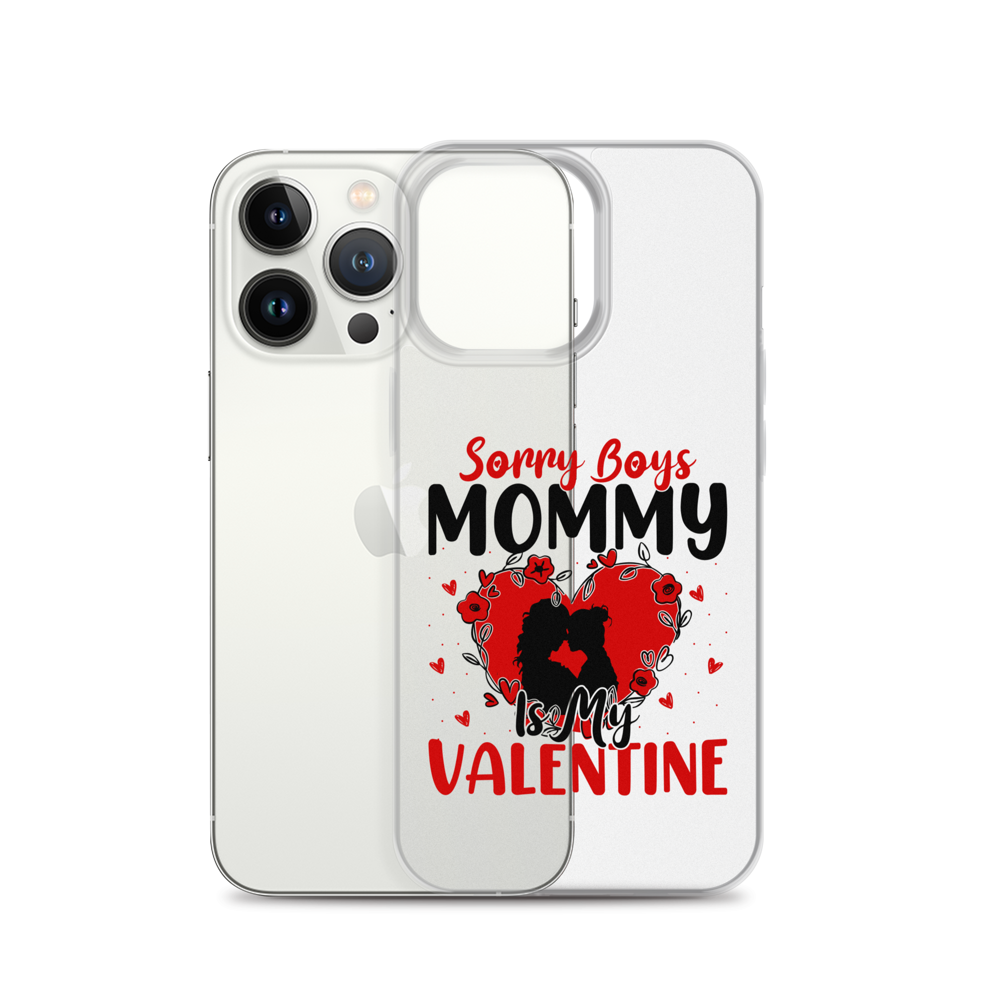 Sorry Boys Mommy Is My Valentine Clear Case for iPhone®