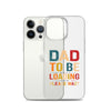 Dad To Be Loading Please Wait Clear Case for iPhone®