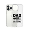 Dad To Be Now Loading Clear Case for iPhone®