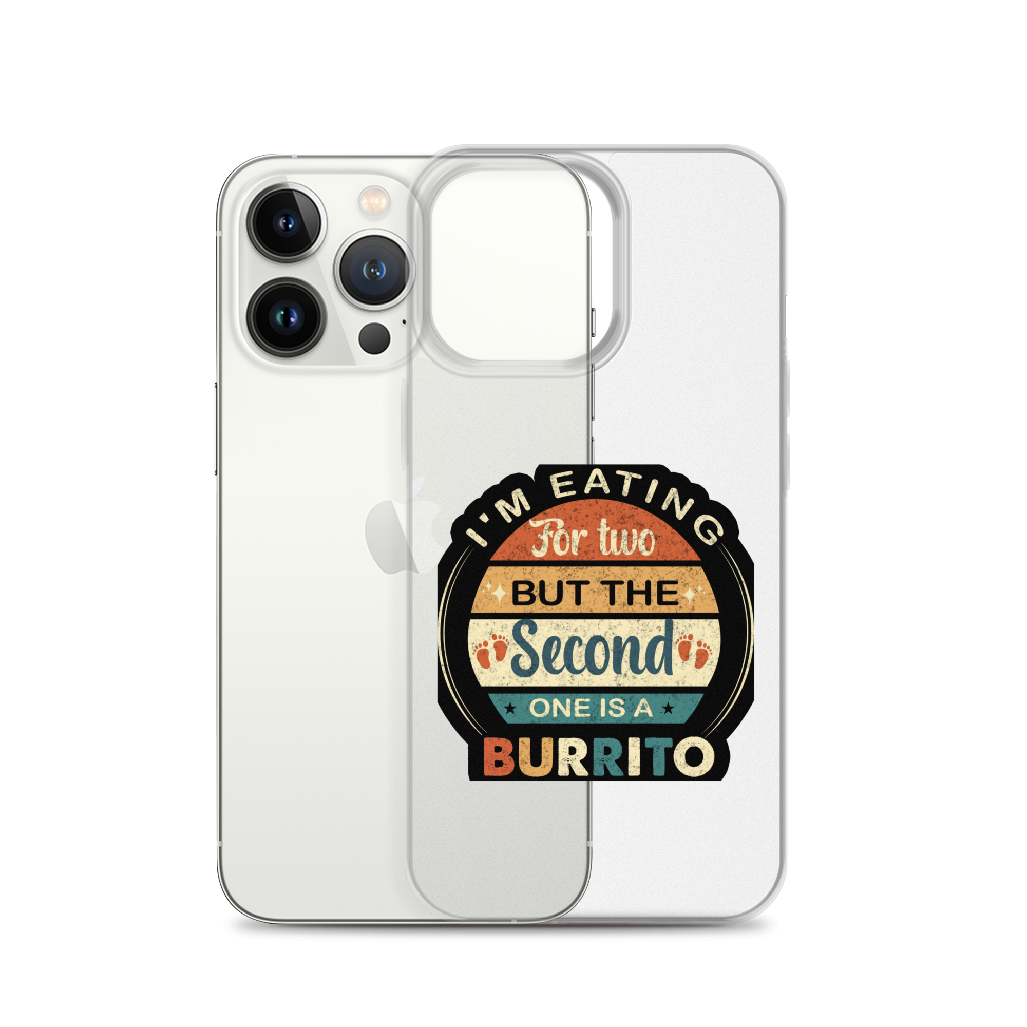 I'm Eating For Two But The Second One Is A Burrito Clear Case for iPhone®