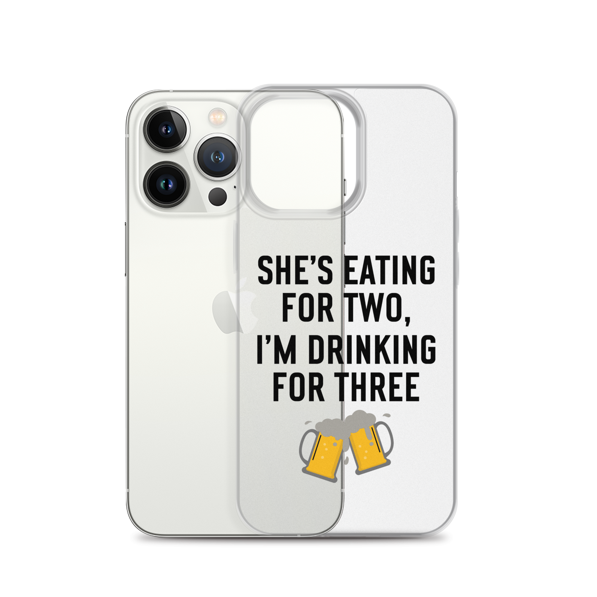 She Is Eating For Two, I'm Drinking For Three Clear Case for iPhone®