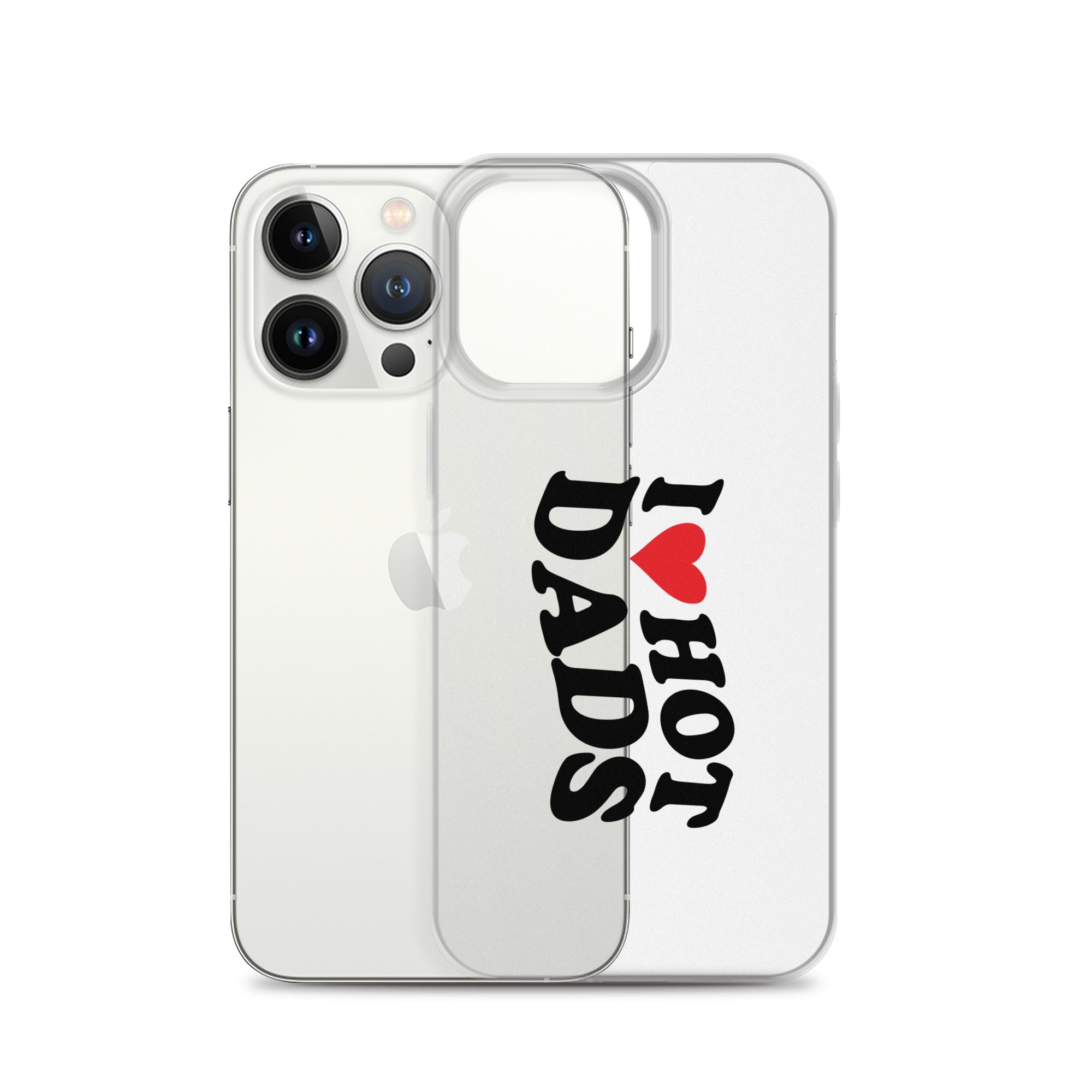 I Love Hot Dads Clear Case for iPhone®