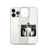 The Walking Dad Clear Case for iPhone®