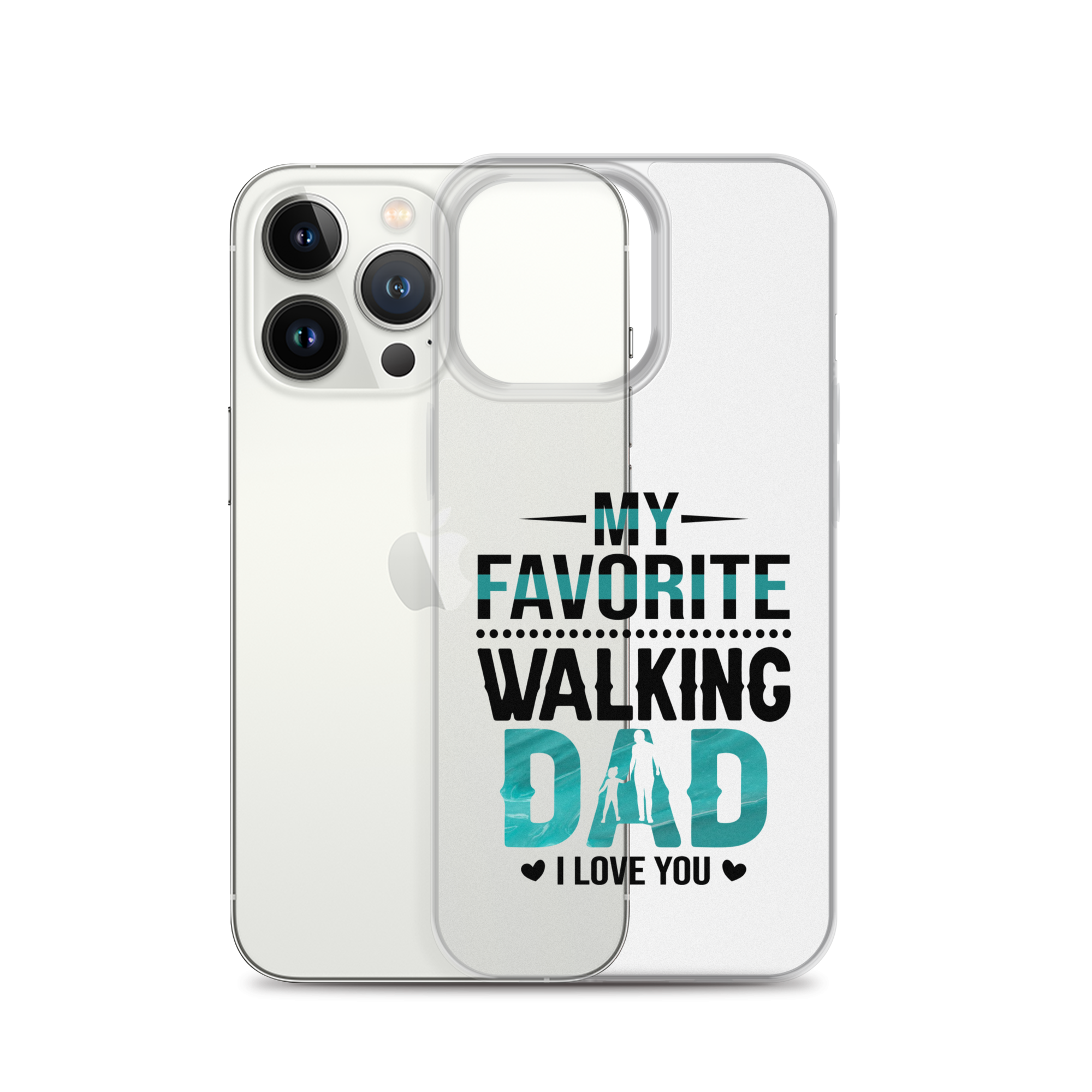 My Favorite Walking Dad, I Love You Clear Case for iPhone®