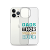 Dads Are As Mighty As Thor, As Amazing As Spider-Man, As Incredible As Hulk Clear Case for iPhone®