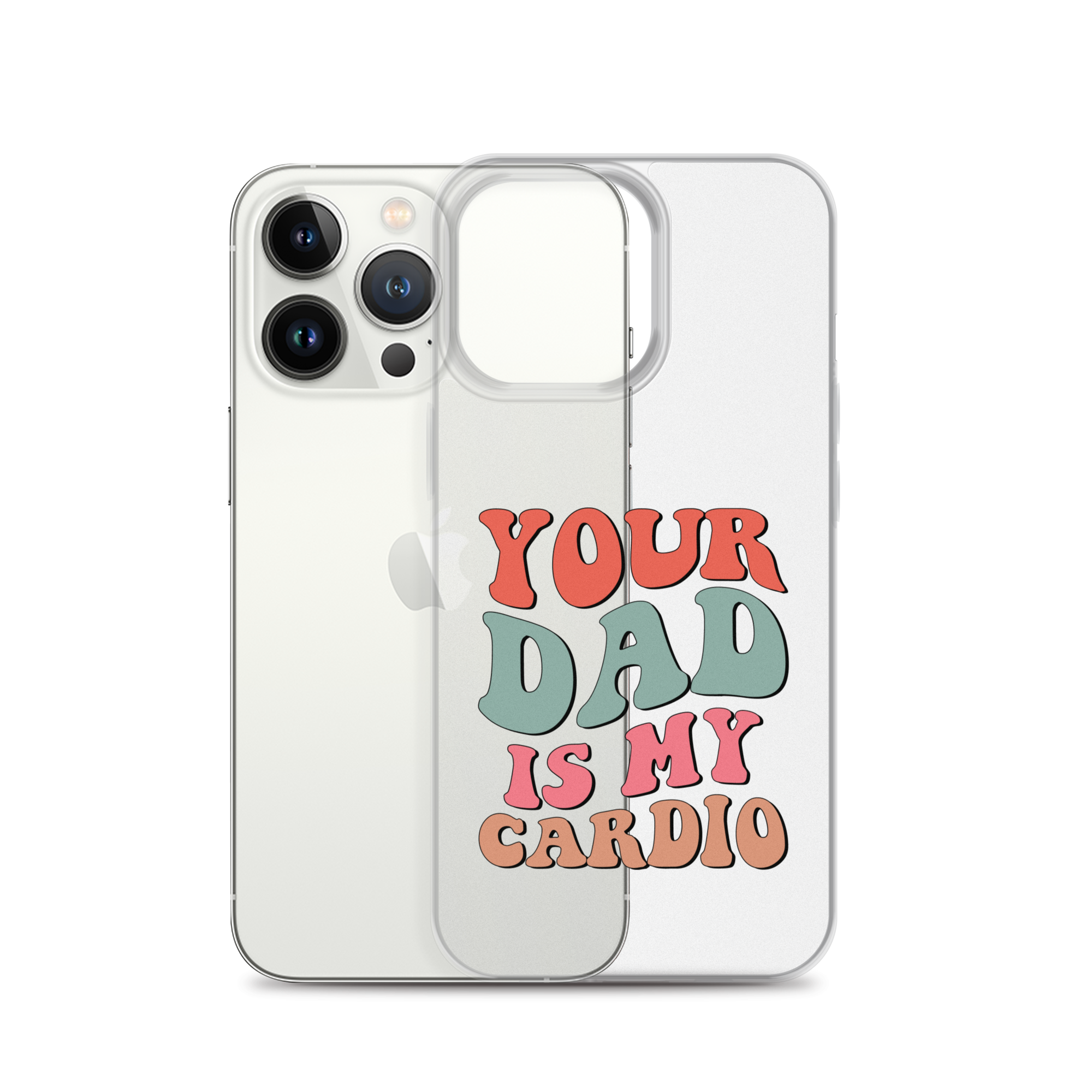 Your Dad Is My Cardio Clear Case for iPhone®