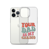 Your Dad Is My Cardio Clear Case for iPhone®