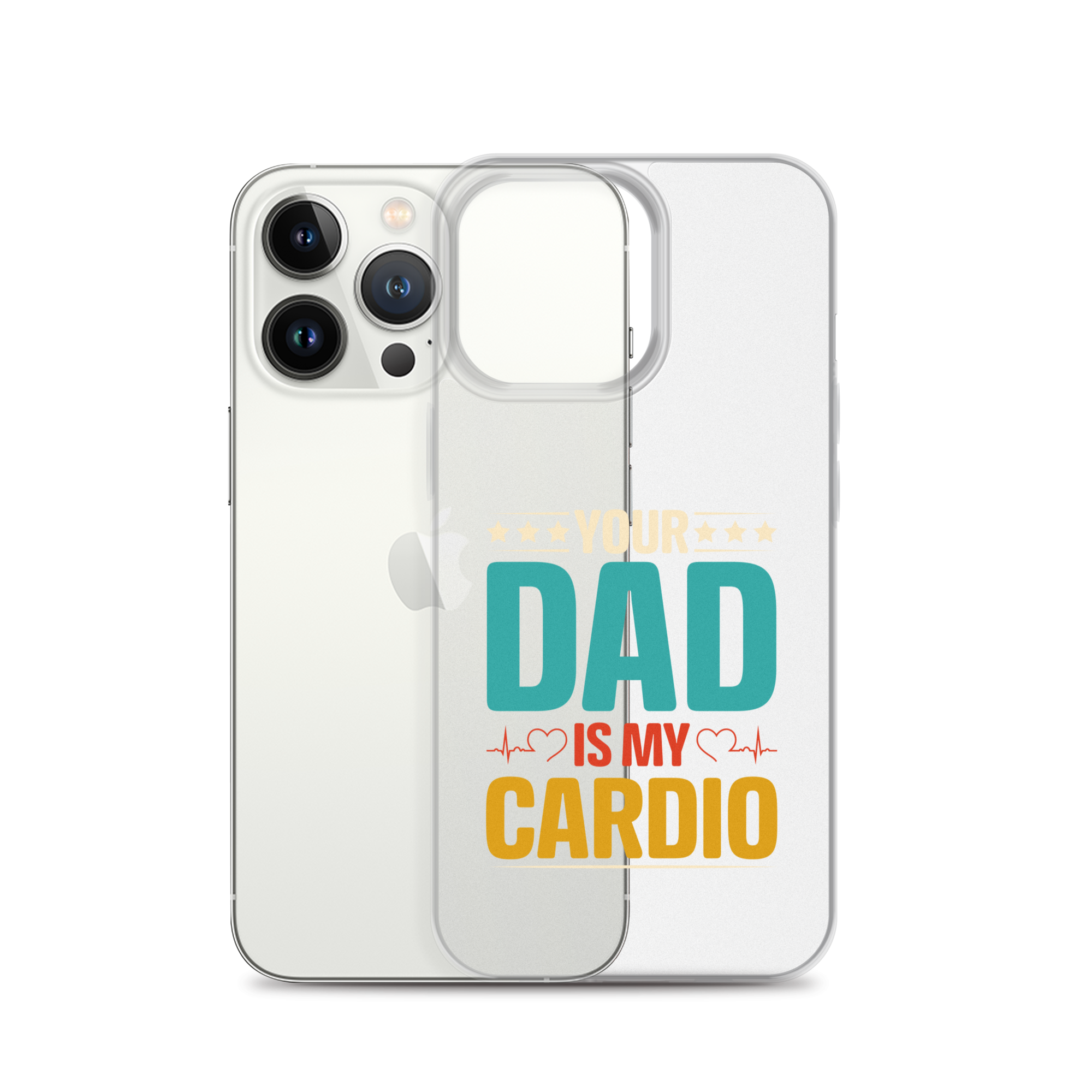 Your Dad Is My Cardio Clear Case for iPhone®