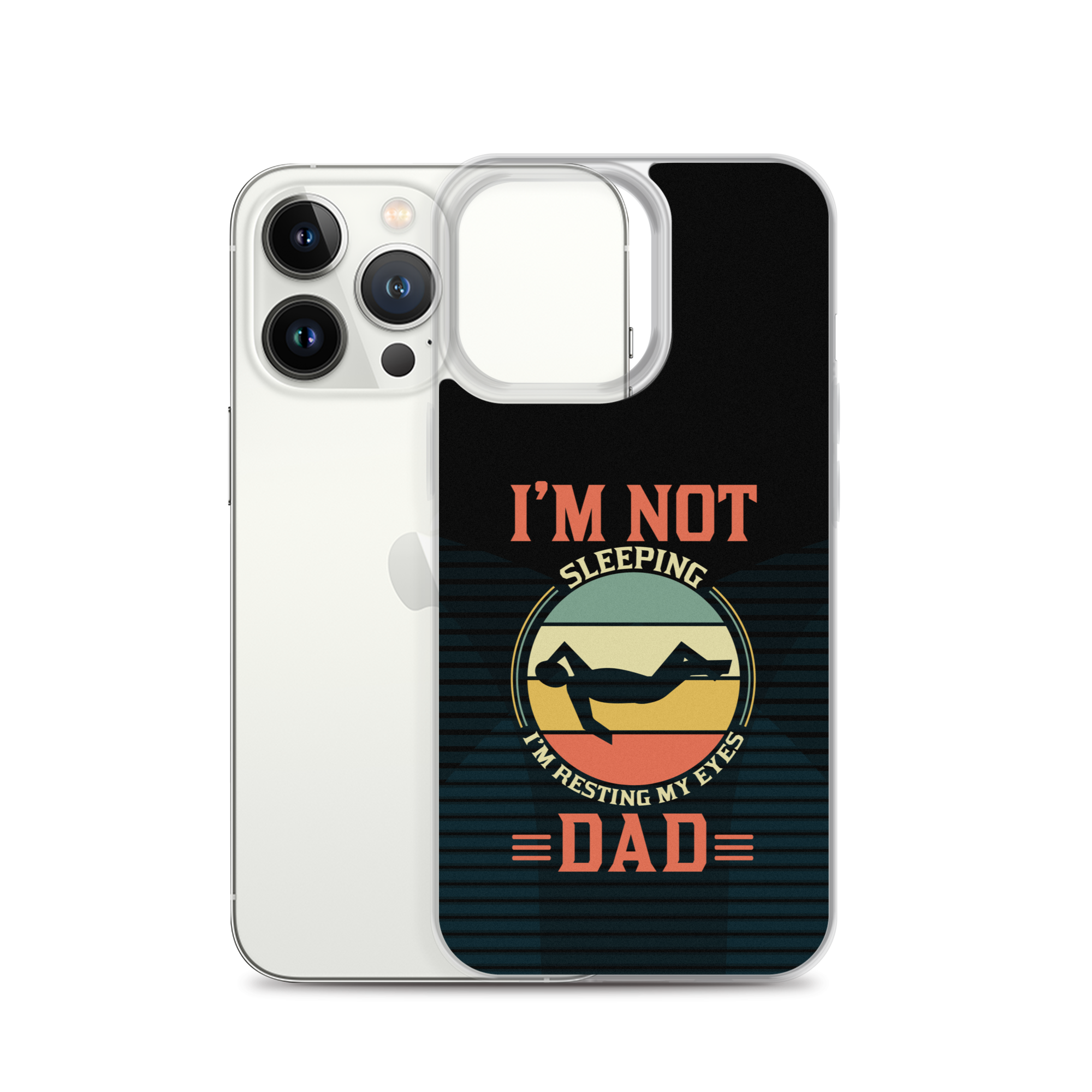 I'm Not Sleeping, I'm Resting My Eyes, Dad Clear Case for iPhone®