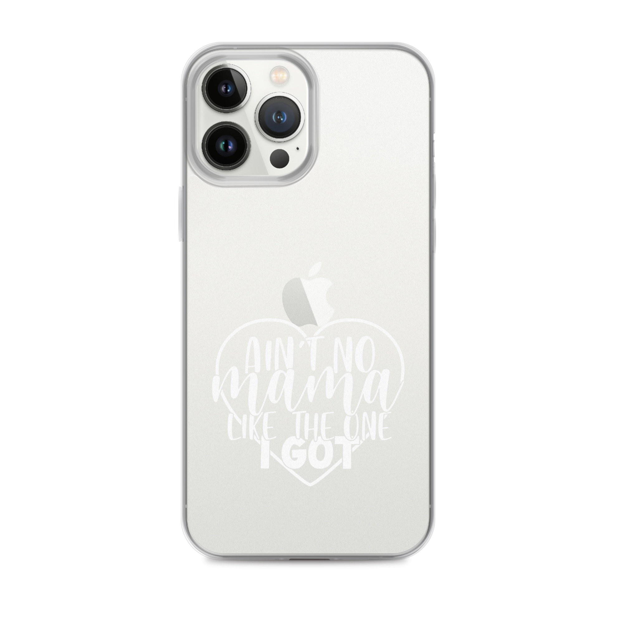 Aint No Mama Like The One I Got Case for iPhone®