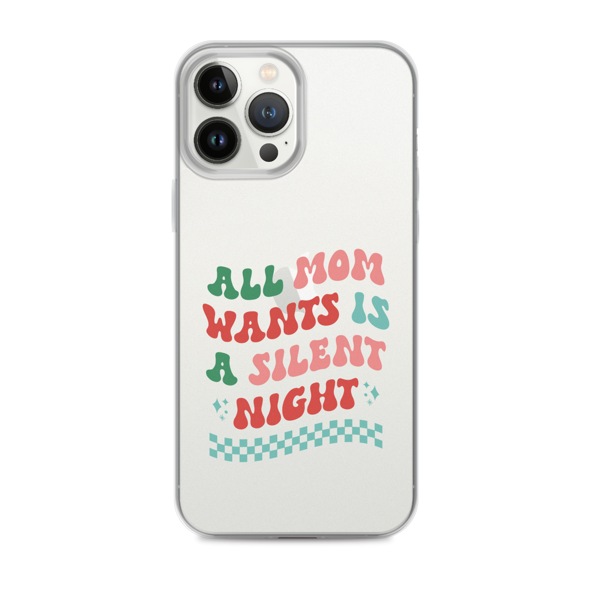 All Mama Wants Is A Silent Night Clear Case for iPhone®