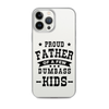 Proud Father Of A Few Dumbass Kids Clear Case for iPhone®