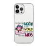 Out Of All Moms In The World I'm So Glad You Are Mine Clear Case for iPhone®