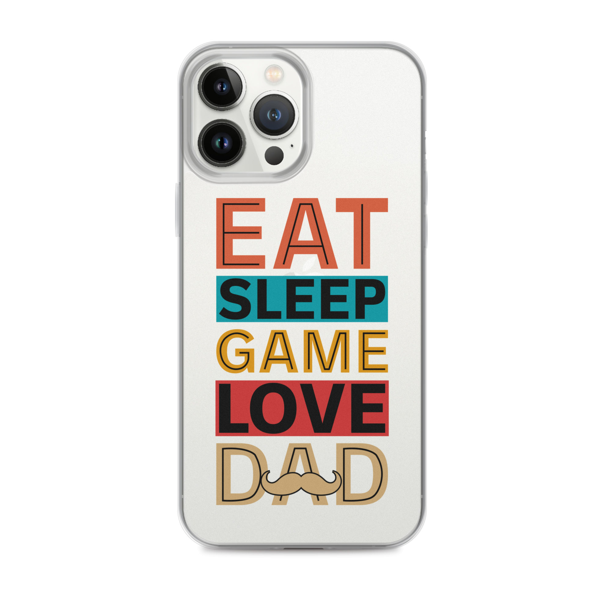 Eat Sleep Game Love Dad Clear Case for iPhone®