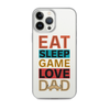 Eat Sleep Game Love Dad Clear Case for iPhone®