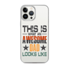 This What An Awesome Dad Looks Like Clear Case for iPhone®