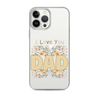 I Love You Dad Clear Case for iPhone®