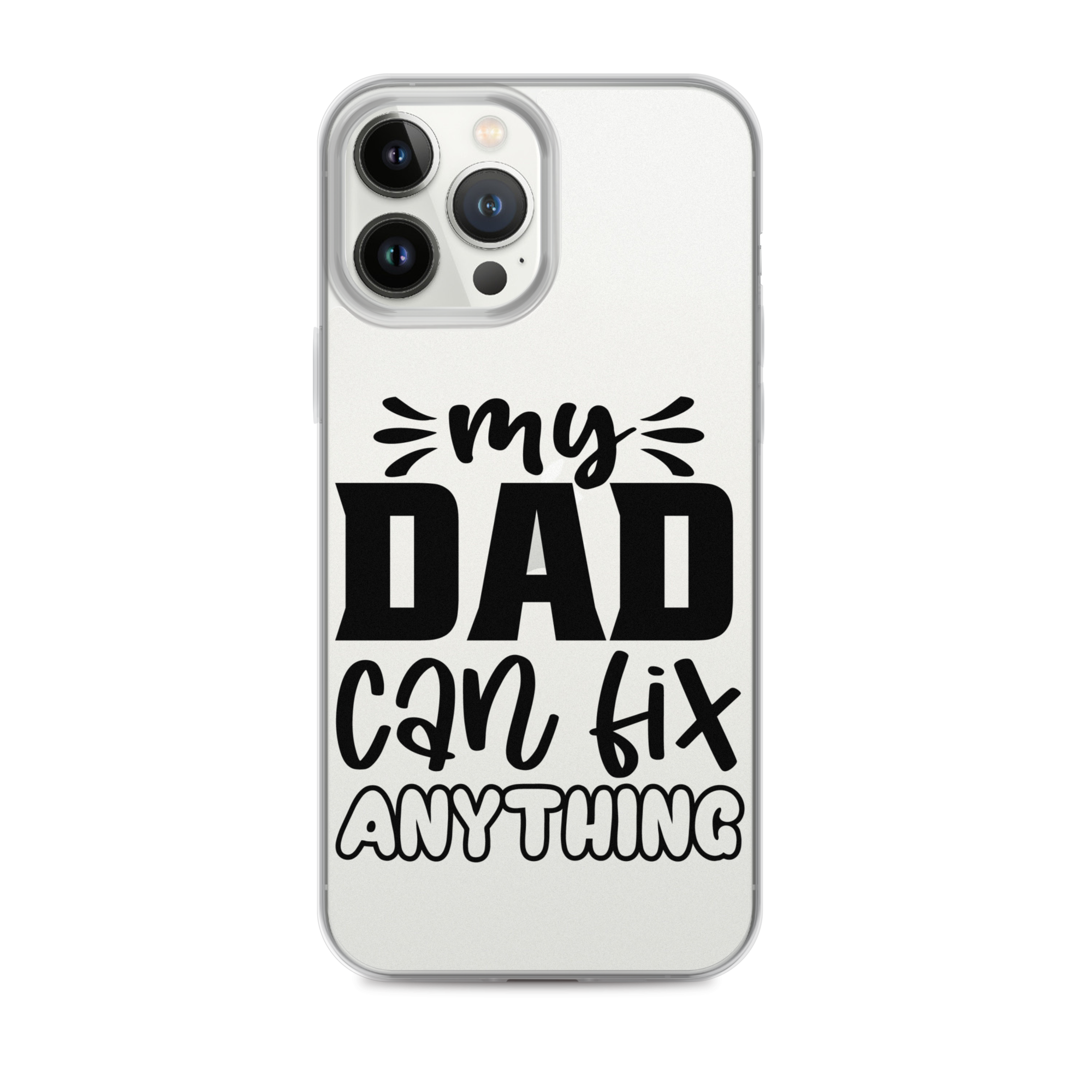 My Dad Can Fix Anything Clear Case for iPhone®